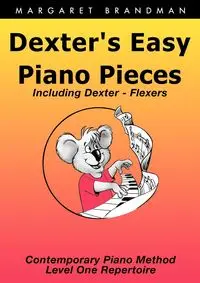 Dexter's Easy Piano Pieces - Margaret Susan Brandman