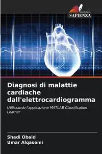 Diagnosi di malattie cardiache dall'elettrocardiogramma - Obaid Shadi