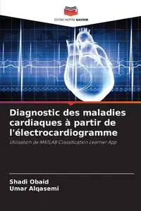 Diagnostic des maladies cardiaques à partir de l'électrocardiogramme - Obaid Shadi