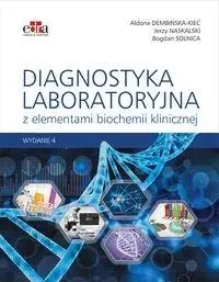 Diagnostyka laboratoryjna z elementami biochemii klinicznej - Dembińska-Kieć A., Naskalski J.W., Solnica B.