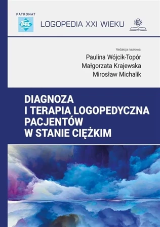 Diagnoza i terapia logopedyczna pacjentów.. - Paulina Wójcik-Topór, Małgorzata Krajewska, Miros