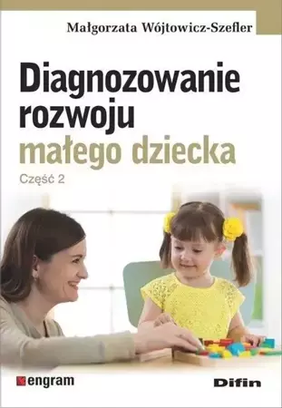 Diagnozowanie rozwoju małego dziecka cz.2 - Małgorzata Wójtowicz-Szefler