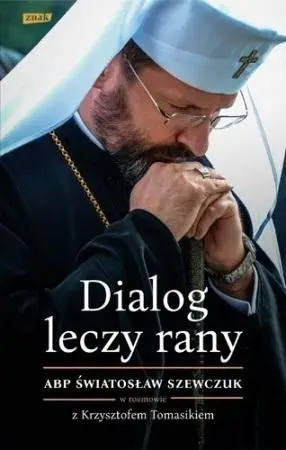 Dialog leczy rany - Światosław Szewczuk, Krzysztof Tomasik