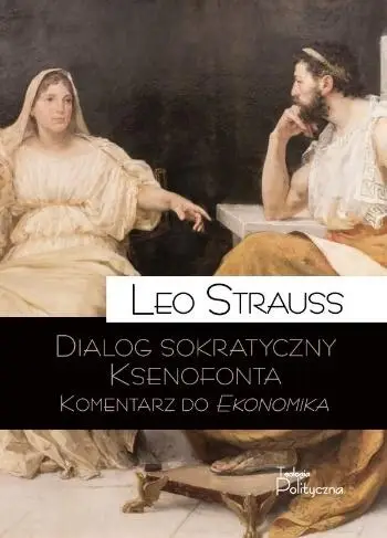 Dialog sokratyczny Ksenofonta - Leo Strauss