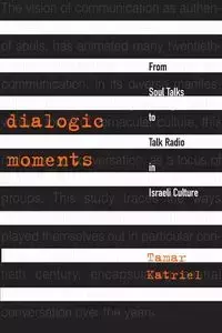 Dialogic Moments - Tamar Katriel