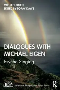 Dialogues with Michael Eigen - Michael Eigen