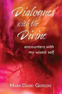 Dialogues with the Divine - Mark David Gerson