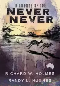 Diamonds of the Never Never - Richard Holmes