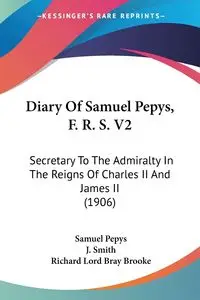 Diary Of Samuel Pepys, F. R. S. V2 - Samuel Pepys