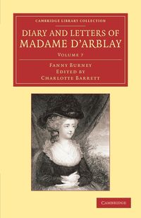 Diary and Letters of Madame D'Arblay - Frances Burney