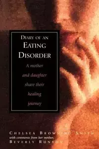 Diary of an Eating Disorder - Chelsea Smith