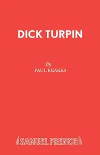 Dick Turpin - Paul Reakes