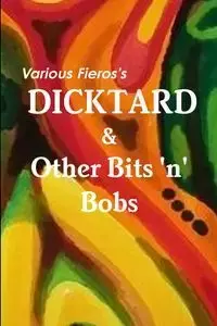 Dicktard & Other Bits 'n' Bobs - Wilson Fieros