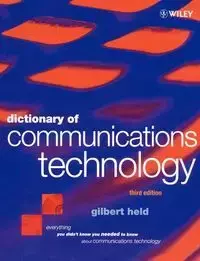 Dictionary Communications Technology 3e - Held