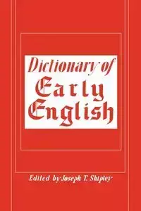 Dictionary of Early English - Joseph Shipley T