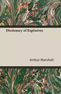 Dictionary of Explosives - Marshall Arthur