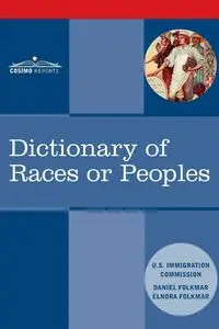 Dictionary of Races or Peoples - US Immigration Commission