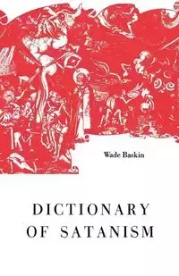 Dictionary of Satanism - Wade Baskin