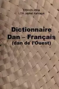 Dictionnaire Dan - Français (dan de l’Ouest) - Anna Erman