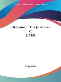 Dictionnaire Des Jardiniers V3 (1785) - Philip Miller