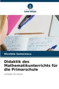 Didaktik des Mathematikunterrichts für die Primarschule - Samarescu Nicoleta