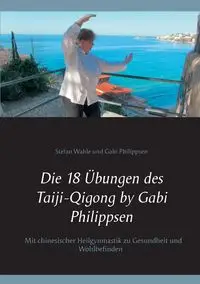 Die 18 Übungen des Taiji-Qigong by Gabi Philippsen - Stefan Wahle