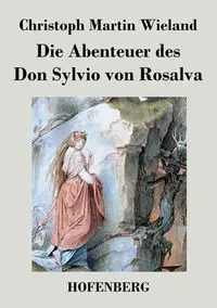 Die Abenteuer des Don Sylvio von Rosalva - Martin Wieland Christoph