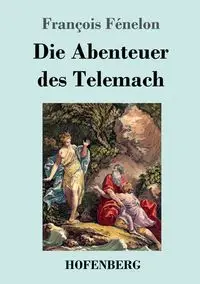 Die Abenteuer des Telemach - Fénelon François