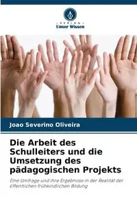 Die Arbeit des Schulleiters und die Umsetzung des pädagogischen Projekts - Oliveira João Severino