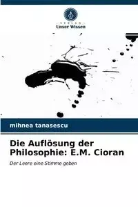 Die Auflösung der Philosophie - tanasescu mihnea