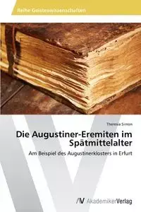Die Augustiner-Eremiten im Spätmittelalter - Simon Theresia