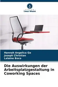 Die Auswirkungen der Arbeitsplatzgestaltung in Coworking Spaces - Hannah Angelica Go