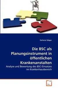 Die BSC als Planungsinstrument in öffentlichen Krankenanstalten - Stefanie Stöger
