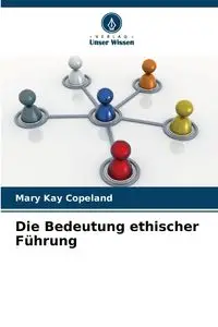 Die Bedeutung ethischer Führung - Mary Kay Copeland