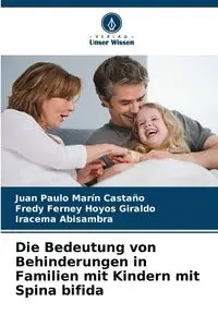 Die Bedeutung von Behinderungen in Familien mit Kindern mit Spina bifida - Juan Marín Castaño Paulo