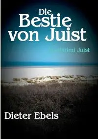 Die Bestie von Juist - Ebels Dieter