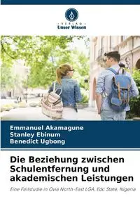 Die Beziehung zwischen Schulentfernung und akademischen Leistungen - Emmanuel Akamagune