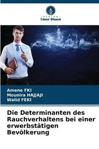 Die Determinanten des Rauchverhaltens bei einer erwerbstätigen Bevölkerung - FKI Amene