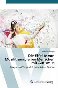 Die Effekte von Musiktherapie bei Menschen mit Autismus - Christine Bresgen