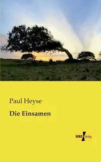 Die Einsamen - Paul Heyse