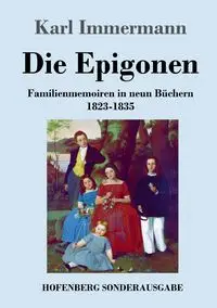 Die Epigonen - Karl Immermann