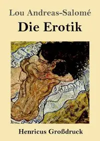 Die Erotik (Großdruck) - Lou Andreas-Salomé