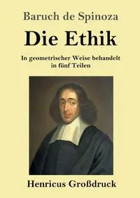 Die Ethik (Großdruck) - Spinoza Baruch de