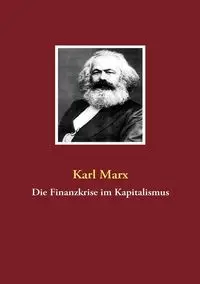 Die Finanzkrise im Kapitalismus - Marx Karl