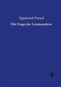 Die Frage der Laienanalyse - Freud Sigmund