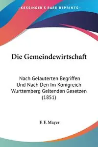 Die Gemeindewirtschaft - Mayer F. F.