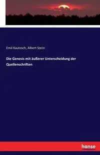 Die Genesis mit äußerer Unterscheidung der Quellenschriften - Emil Kautzsch