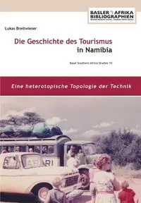 Die Geschichte des Tourismus in Namibia - Breitwieser Lukas