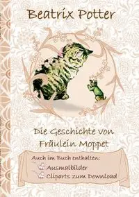 Die Geschichte von Frau Moppet (inklusive Ausmalbilder und Cliparts zum Download) - Potter Beatrix