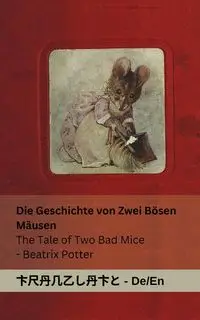 Die Geschichte von Zwei Bösen Mäusen / The Tale of Two Bad Mice - Potter Beatrix